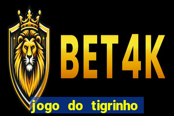 jogo do tigrinho bonus sem deposito